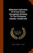 Elihu Root Collection of United States Documents Relating to the Philippine Islands, Volume 105