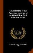 Transactions of the American Institute of the City of New-York Volume v.10 1851