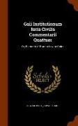 Gaii Institutionum Iuris Civilis Commentarii Quattuor: Or, Elements of Roman Law by Gaius