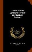 A Text Book of Operative Surgery and Surgical Anatomy