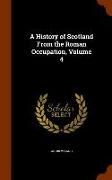 A History of Scotland from the Roman Occupation, Volume 4