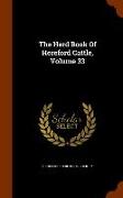 The Herd Book Of Hereford Cattle, Volume 33