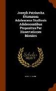 Joseph Patriarcha Etiamnum Adolescens Studiosis Adolescentibus Propositus Per Dissertationes Morales