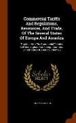 Commercial Tariffs and Regulations, Resources, and Trade, of the Several States of Europe and America: Together with the Commercial Treaties Between E