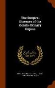 The Surgical Diseases of the Genito-Urinary Organs