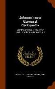 Johnson's new Universal Cyclopaedia: Scientific and Popular Treasury of Useful Knowledge Volume vol 3 pt 2