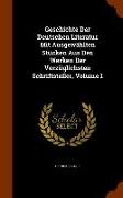 Geschichte Der Deutschen Literatur Mit Ausgewählten Stücken Aus Den Werken Der Vorzüglichsten Schriftsteller, Volume 1