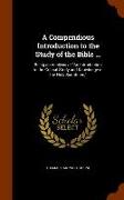 A Compendious Introduction to the Study of the Bible ...: Being an Analysis of an Introduction to the Critical Study and Knowledge of the Holy Scriptu