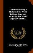 The World's Story, a History of the World in Story, Song and art, ed. by Eva March Tappan Volume 13