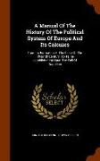 A Manual of the History of the Political System of Europe and Its Colonies: From Its Formation at the Close of the Fifteenth Century, to Its Re-Establ