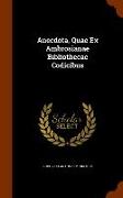 Anecdota, Quae Ex Ambrosianae Bibliothecae Codicibus