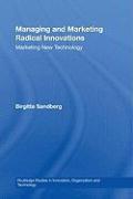 Managing and Marketing Radical Innovations