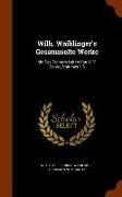 Wilh. Waiblinger's Gesammelte Werke: Mit Des Dichters Leben Von H. V. Canitz, Volumes 1-3