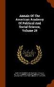Annals Of The American Academy Of Political And Social Science, Volume 29