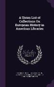 A Union List of Collections on European History in American Libraries