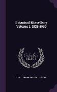 Botanical Miscellany Volume 1, 1828-1930