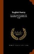 English Poetry: Its Principles and Progress, With Representative Masterpieces and Notes