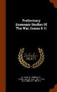 Preliminary Economic Studies Of The War, Issues 9-11