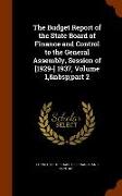 The Budget Report of the State Board of Finance and Control to the General Assembly, Session of [1929-] 1937, Volume 1, part 2