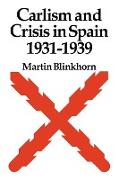 Carlism and Crisis in Spain 1931 1939