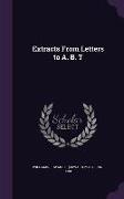 Extracts from Letters to A. B. T