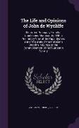The Life and Opinions of John de Wycliffe: Illustrated Principally from His Unpublished Manuscripts, With a Preliminary View of the Papal System, and