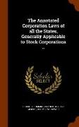The Annotated Corporation Laws of all the States, Generally Applicable to Stock Corporations