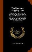 The Merchant Shipping Laws: Being a Consolidation of all the Merchant Shipping and Passenger Acts From 1854 to 1876, Inclusive, With Notes of all