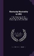 Kentucky Neutrality in 1861: A Paper Read Before the Ohio Commandery of the Military Order of the Loyal Legion of the United States