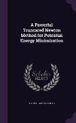 A Powerful Truncated Newton Method for Potential Energy Minimization