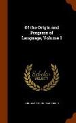 Of the Origin and Progress of Language, Volume 1