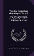 The New Hampshire Genealogical Record: An Illustrated Quarterly Magazine Devoted to Genealogy, History, and Biography: Official Organ of the New Hamps