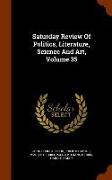 Saturday Review Of Politics, Literature, Science And Art, Volume 35