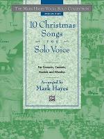 The Mark Hayes Vocal Solo Collection -- 10 Christmas Songs for Solo Voice: Medium High Voice