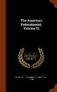 The American Federationist, Volume 12