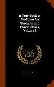 A Text-Book of Medicine for Students and Practitioners, Volume 1