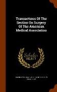 Transactions Of The Section On Surgery Of The American Medical Association