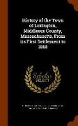 History of the Town of Lexington, Middlesex County, Massachusetts, From its First Settlement to 1868