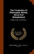 The Vocabulary Of Philosophy, Mental, Moral And Metaphysical: With Quotations And References