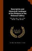 Descriptive and Historical Catalogue of the Pictures in the National Gallery: With Biographical Notices of the Painters. Foreign Schools