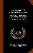 Cyclopaedia Of American Literature: Embracing Personal And Critical Notices Of Authors, And Selections From Their Writings. From The Earliest Period T