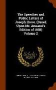 The Speeches and Public Letters of Joseph Howe. (Based Upon Mr. Annand's Edition of 1858) Volume 2