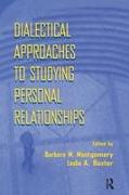 Dialectical Approaches to Studying Personal Relationships