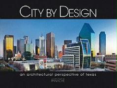 City by Design: Texas: An Architectural Perspective of Texas