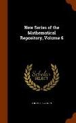 New Series of the Mathematical Repository, Volume 6