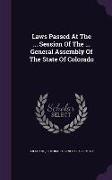 Laws Passed at the ... Session of the ... General Assembly of the State of Colorado