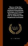 History of the One Hundred and Fortieth Regiment Pennsylvania Volunteers, by Professor Robert Laird Stewart ... Pub. by Authority of the Regimental As