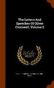 The Letters and Speeches of Oliver Cromwell, Volume 2