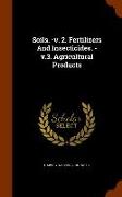Soils. -v. 2. Fertilizers And Insecticides. -v.3. Agricultural Products