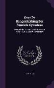 Over de Rangschikking Der Fossiele Cycadeae: Overgedrukt Uit Het Tijdschrift Voor de Wetersch. I. CL. Deel IV. Amsterdam